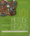 101 Metode Desain : Pendekatan Terstruktur untuk Mendorong Inovasi di Organisasi Anda