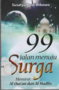 99 Jalan Menuju Surga : menurut Al-Qur'an dan AL-Hadits