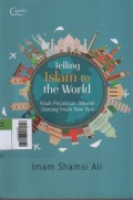 Telling Islam to the World : Kisah Perjalanan Dakwah Seorang Imam New York