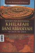 Bangkit dan Runtuhnya Khilafah Bani Abbasiyah