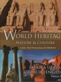 World Heritage Nature & Culture Under The Protection of UNESCO : Afrika Utara & Timur Tengah ( Vol. 2)