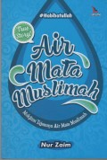 Air Mata Muslimah : Mukjizat Tajamnya Air Mata Muslimah
