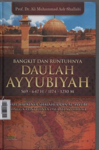 Image of Bangkit dan Runtuhnya Daulah Ayyubiyah