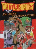 Battle Braves Vs. Ancaman Tyrannosaurus