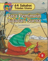 Image of 64 Sahabat Teladan Utama 8 : Para Pemimpin Bidadari Surga ( Kisah Shahabiyah )