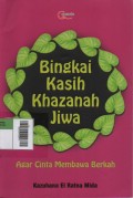 Bingkai Kasih Khazanah Jiwa : Agar Cinta Membawa Berkah