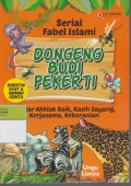 Dongeng Budi Pekerti : Belajar Akhlak Baik, Kasih Sayang, Kejasama, Keberanian