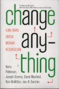 Change Anything : Ilmu Baru Untuk Meraih Kesuksesan