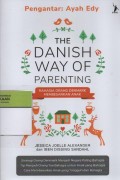 The Danish Way of Parenting : Rahasia Orang Denmark Membesarkan Anak