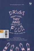 Drugs Aren't Cool, The make You Act Like A Fool (Keren Tanpa Narkoba)