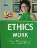 Ethics @Work ( Seri Pribadi Unggul ) : Pintar Membawa Diri dalam Segala Situasi