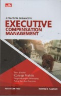 A Practical Guidance to Executive Compensation Management : Manajemen Kompensasi Eksekutif