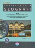 Ensiklopedia Geografi 5 : Aceh. Sumatera Barat, Jambi, Sumatera Utara, Sumatera Selatan, Bengkulu, Lampung, Kepulauan Bangka belitung