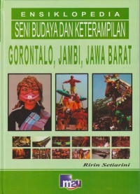 Image of Ensiklopedia Seni Budaya dan Keterampilan : Gorontalo, Jambi, Jawa Barat