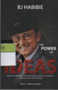 BJ Habibie The Power o Ideas : Gagasan, Pencerahan, Kiat Inspiratif tentang Cinta, Keislaman, dan Teknologi