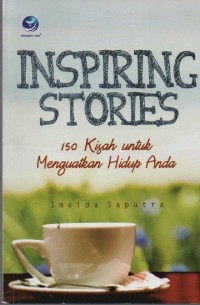 Image of Inspiring Stories : 150 Kisah untuk Menguatkan Hidup Anda