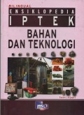 Ensiklopedia Iptek : Bahan dan Teknologi
