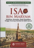 Isa Bin Maryam : Kelahiran, Kerasulan, Kisah Penyaliban Hingga Turunnya Kembali di Akhir Zaman