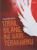 Izrail Bilang Ini Hari Terakhirku :