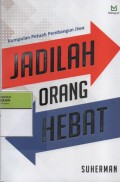 Jadilah Orang Hebat : Kumpulan Petuah Pembangun Jiwa