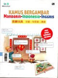 Kamus Bergambar Mandarin-Indonesia-Inggris : untuk pelajar, mahasiswa, dan umum