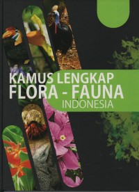 Image of Kamus Lengkap Flora-Fauna Indonesia 1 ( A - C )