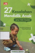 27 Kesalahan Mendidik Anak yang Tidak Disadari