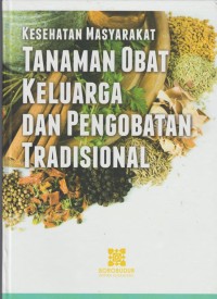 Image of Kesehatan Masyarakat Tanaman Obat Keluarga dan Pengobatan Tradisional