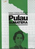 Kisah Tokoh Pejuang Pulau Sumatera