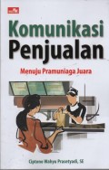 Komunikasi Penjualan : Menuju Pramuniaga Juara