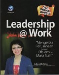 Leadrship @Work (Seri Pribadi Unggul) : Mengelola Perusahaan dengan Efisiensidi masa Sulit