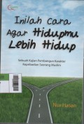 Inilah Cara Agar Hidupmu Lebih Hidup : Sebuah Kajian Pembangun Karakter Kepribadian Seorang Muslim