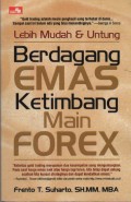 Lebih Mudah & Untung Berdagang Emas Ketimbang Main Forex