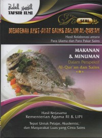 Image of Mengenal Ayat- Ayat Sains dalam Al-Qur'an : Hasil Kolaborasi Antara Para Ulama dan Para Pakar Sains ( Makanan & Minuman ) vol 12