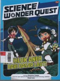 Science Wonder Quest : Makhluk Aneh Dari Dasar Laut