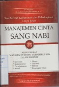 Manajamen Cinta Sang Nabi : Seni Meraih Kesuksesan dan Kebahagiaan Tanpa Batas