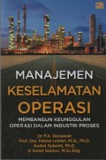 Manajemen Keselamatan Operasi : Membangun Keunggulan Operasi dalam Industr Proses