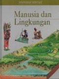 Manusia dan Lingkungan : Indonesian Heritage