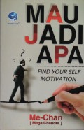Mau Jadi Apa? Find Yourself Motivation