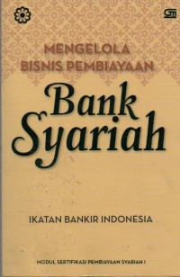 Image of Mengelola Bisnis Pembiayaan Bank Syariah