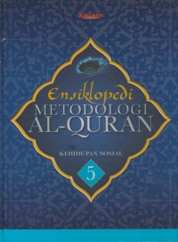 Image of Ensiklopedi Metodologi Al-Quran 5 : Kehidupan Sosial