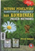 Metode Penelitian Kuantitatif, Kualitatif dan Kombinasi (Mixed Methods)