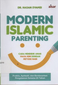 Image of Modern Islamic Parenting : cara mendidik anak masa kini dengan metode nabi