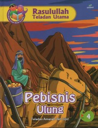 Image of Pebisnis Ulung : Teladan Amanah dan Jujur (Rasulullah Teladan Utama 4)