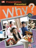 Why? Presentation (Presentasi)