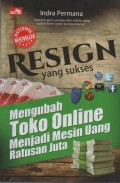 Resign yang Sukses : Mengubah Toko Online Menjadi Mesin Uang Ratusan Juta
