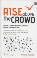 Rise Above the Crowd : Panduan 5 Langkah Menangkan Persaingan dan Naik Kelas Paling Tinggi