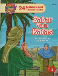 Image of Sabar tiada Batas : Kisah Nabi AYub a.s, dan Syuaib a.s ( 24 Nabi & Rasul Teladan Utama 5 )