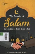 The Secrets of salam : rahasia ucapan Salam dalam Islam