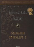 Ensiklopedia Hadits 3 : Shahih Muslim 1